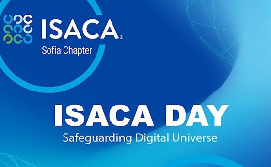 Доверието в дигиталния свят, киберсигурността и управлението на риска са във фокуса на предстоящата конференция ISACA Sofia Chapter Day