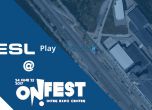 ESL Play на живо за първи път в България на ON! Fest