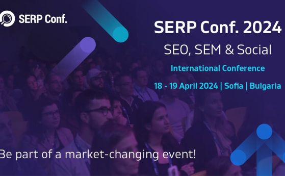 SERP Conf. International 2024 води в София лектори от Google, Semrush и Ahrefs