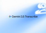 Gemini 3.5 Transcribe преобразува реч в текст с помощта на изкуствен интелект