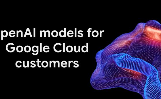 Google Cloud вече предлага моделите на OpenAI на своите клиенти