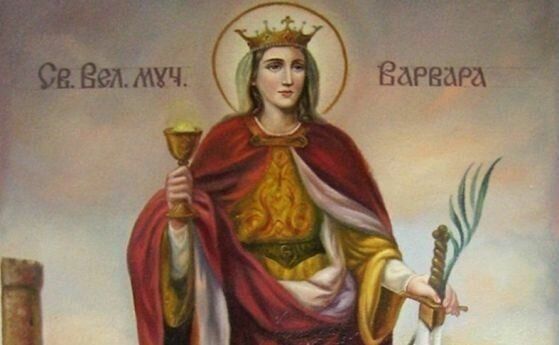 Св. Варвара била много красива, баща й поискал да я убият заради вярата й
